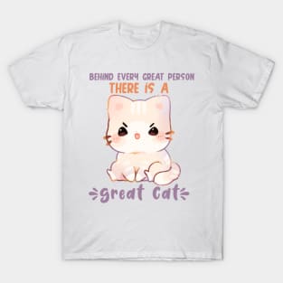 behind every great person, there is a great cat T-Shirt